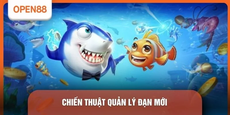 Kỹ Thuật Bắn Cá Ăn Tiền - 4 Bí Quyết Chinh Phục Đại Dương 2 Chiến thuật quản lý đạn mới
